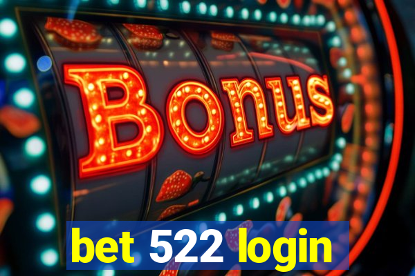 bet 522 login